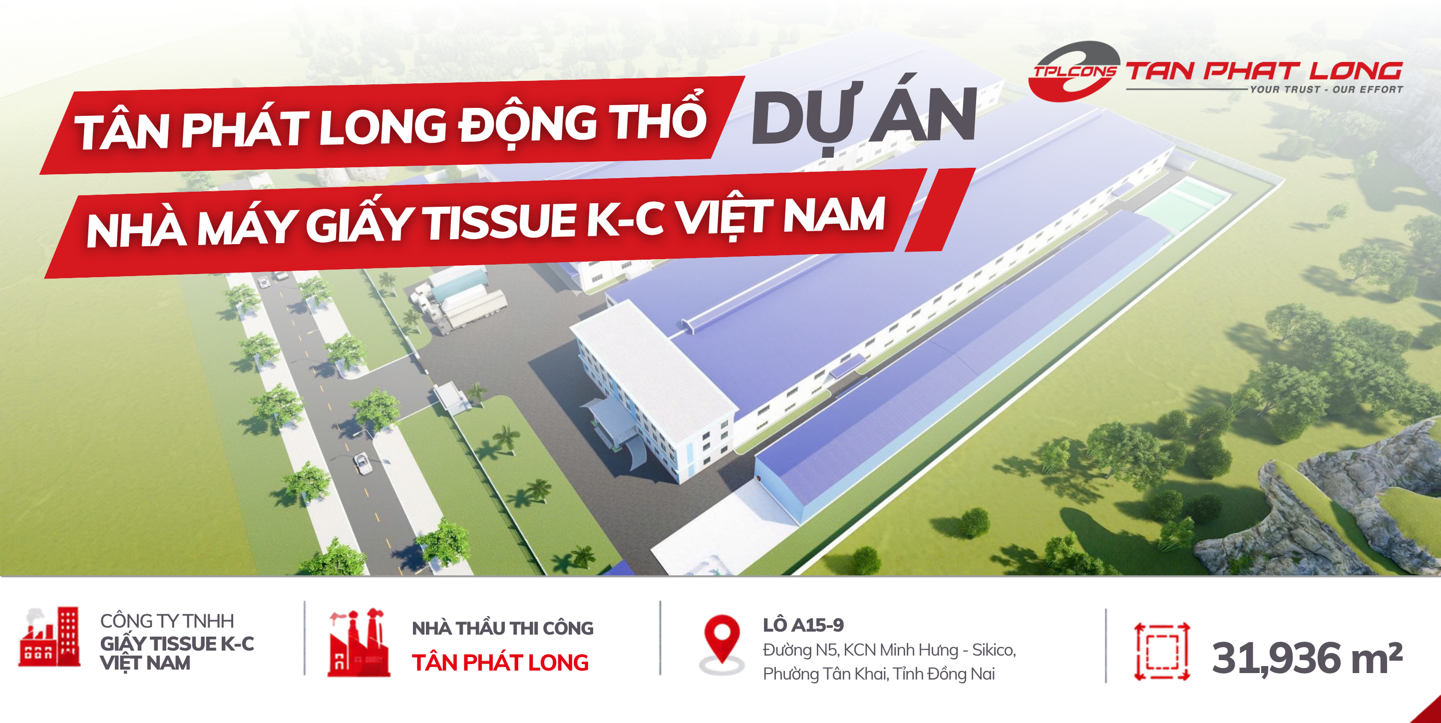 TÂN PHÁT LONG ĐỘNG THỔ DỰ ÁN NHÀ MÁY GIẤY TISSUE K-C VIỆT NAM – TP. ĐỒNG NAITÂN PHÁT LONG ĐỘNG THỔ DỰ ÁN NHÀ MÁY GIẤY TISSUE K-C VIỆT NAM – TP. ĐỒNG NAI